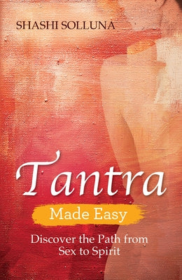 Tantra Made Easy by Solluna, Shashi
