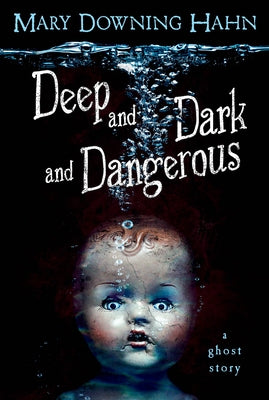 Deep and Dark and Dangerous by Hahn, Mary Downing