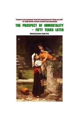 The Prospect of Immortality - Fifty Years Later by Tandy, Charles