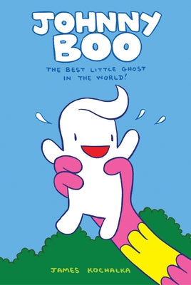 Johnny Boo: The Best Little Ghost in the World (Johnny Boo Book 1) by Kochalka, James