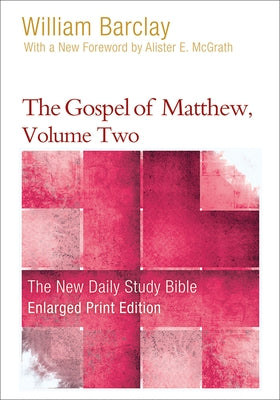 The Gospel of Matthew, Volume Two by Barclay, William