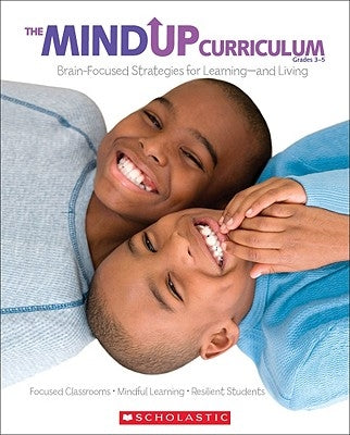 The Mindup Curriculum: Grades 3-5: Brain-Focused Strategies for Learning--And Living by Foundation, The Hawn