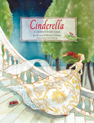 Cinderella: A Grimm's Fairy Tale by Grimm, Jacob And Wilhelm