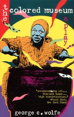 Colored Museum: A Play by Wolfe, George C.