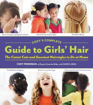 Cozy's Complete Guide to Girls' Hair by Berk, Sheryl
