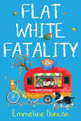 Flat White Fatality by Duncan, Emmeline