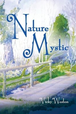 Nature Mystic by Weston, Vicky