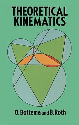The Theoretical Kinematics: Quick Reads by Great Writers by Bottema, O.