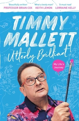 Utterly Brilliant!: My Life's Journey by Mallett, Timmy