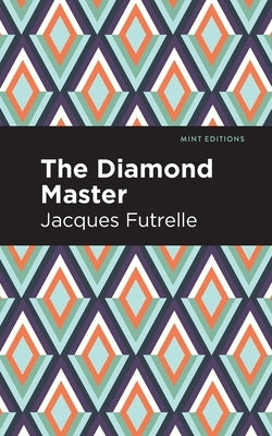 The Diamond Master by Futrelle, Jacques