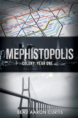 Mephistopolis: Colony: Year One by Curtis, Beau Aaron