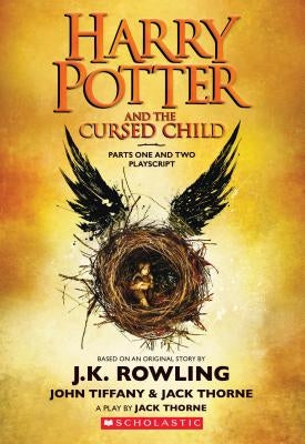Harry Potter and the Cursed Child, Parts One and Two: The Official Playscript of the Original West End Production by Rowling, J. K.