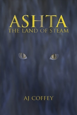 Ashta: The Land of Steam by Coffey, Aj