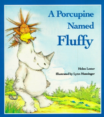 A Porcupine Named Fluffy by Lester, Helen