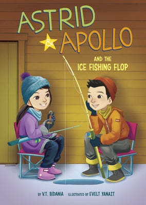Astrid and Apollo and the Ice Fishing Adventure by Bidania, V. T.