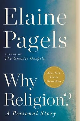 Why Religion?: A Personal Story by Pagels, Elaine