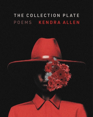 The Collection Plate: Poems by Allen, Kendra