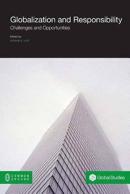 Globalization and Responsibility: Challenges and Opportunities by Litz, Stefan