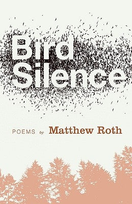 Bird Silence by Roth, Matthew S.
