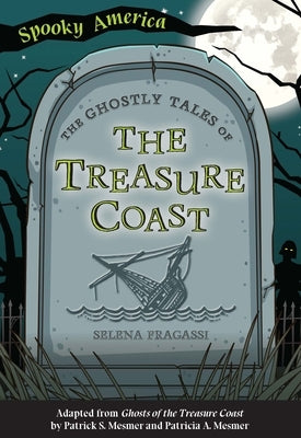 The Ghostly Tales of the Treasure Coast by Arcadia Children's Books