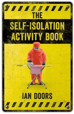 The Self-Isolation Activity Book by Doors, Ian