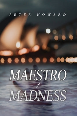 Maestro of Madness by Howard, Peter