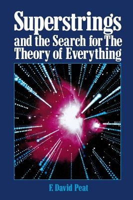 Superstrings and the Search for the Theory of Everything by Peat, F. David