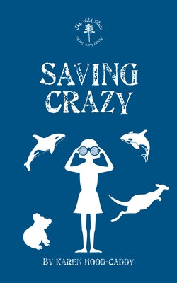 Saving Crazy: The Wild Place Adventure Series by Hood-Caddy, Karen