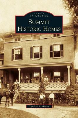 Summit Historic Homes by Martin, Cynthia B.