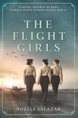 The Flight Girls by Salazar, Noelle