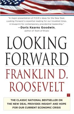 Looking Forward by Roosevelt, Franklin Delano