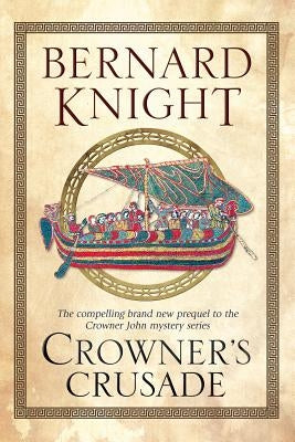Crowner's Crusade by Knight, Bernard