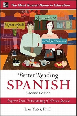Better Reading Spanish, 2nd Edition by Yates
