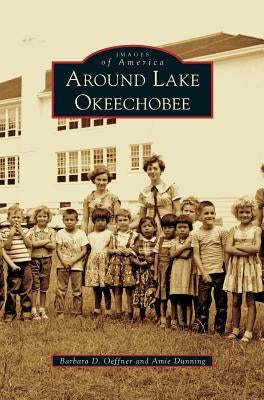 Around Lake Okeechobee by Oeffner, Barbara D.