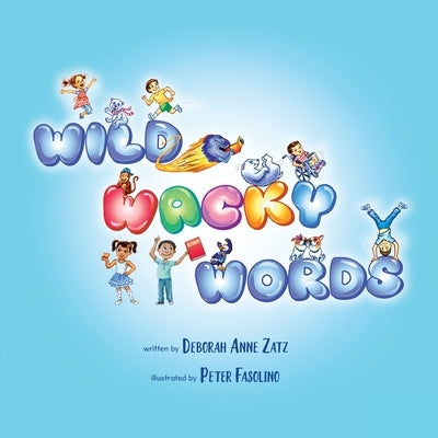 Wild Wacky Words by Zatz, Deborah Anne