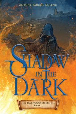 Shadow in the Dark, Volume 1 by Barone Kolenc, Antony