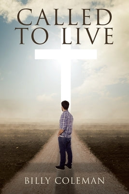 Called to Live by Coleman, Billy