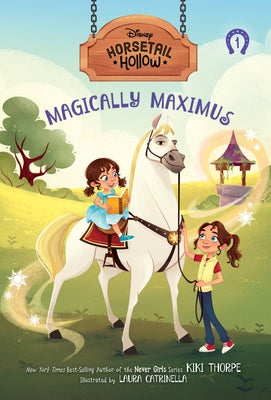 Horsetail Hollow Magically Maximus (Horsetail Hollow, Book 1) by Thorpe, Kiki