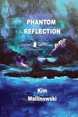 Phantom Reflection by Malinowski, Kim