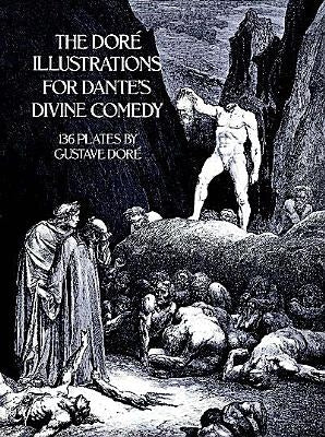 The Doré Illustrations for Dante's Divine Comedy by Dore, Gustave