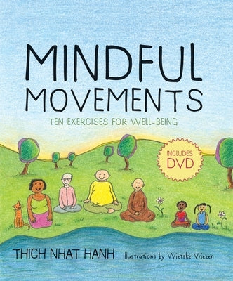 Mindful Movements: Ten Exercises for Well-Being [With DVD] by Nhat Hanh, Thich