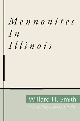 Mennonites in Illinois by Smith, Willard H.
