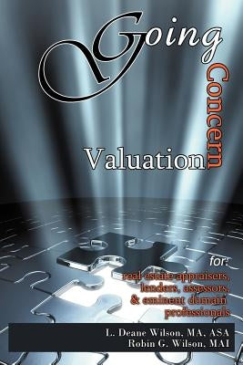 Going Concern Valuation: for Real Estate Appraisers, Lenders, Assessors, and Eminent Domain by Wilson Ma Asa, L. Deane