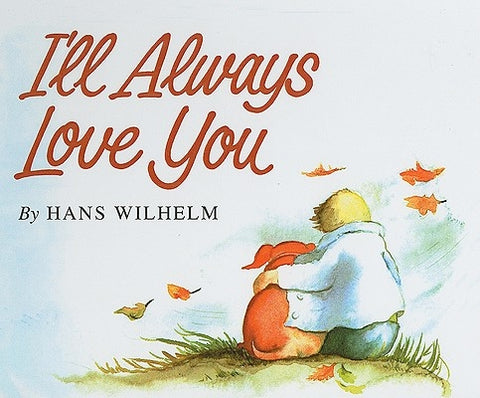 I'll Always Love You by Wilhelm, Hans
