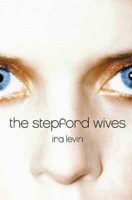 The Stepford Wives by Levin, Ira