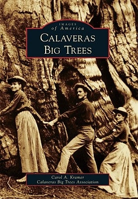 Calaveras Big Trees by Kramer, Carol