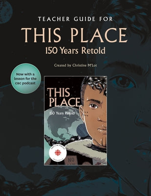 Teacher Guide for This Place: 150 Years Retold by M'Lot, Christine