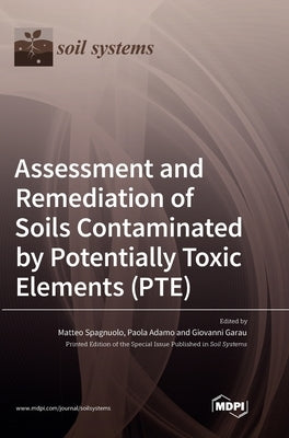 Assessment and Remediation of Soils Contaminated by Potentially Toxic Elements (PTE) by Spagnuolo, Matteo