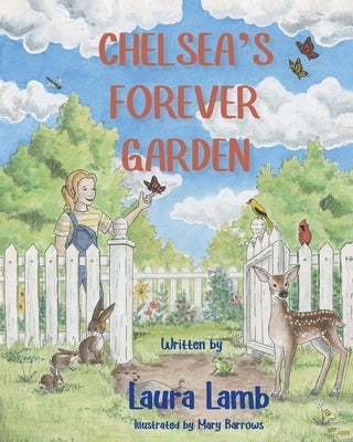 Chelsea's Forever Garden by Lamb, Laura