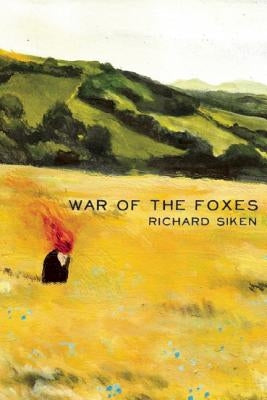 War of the Foxes by Siken, Richard